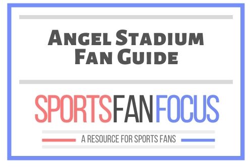 Los Angeles Angels Fan Guide for Visitors Angel Stadium Sports Fan