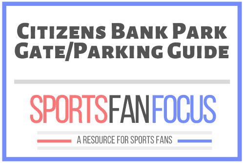 Citizens Bank Park Gate & Parking Lot Guide [Philadelphia Phillies] –  Sports Fan Focus