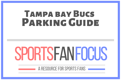 Raymond James Stadium Parking Lot Guide [Tampa Bay Buccaneers] – Sports Fan Focus