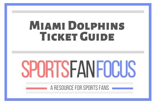 Best Place to Buy Miami Dolphins Tickets [2023 Info] – Sports Fan