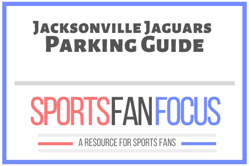 TIAA Bank Field Parking Lot Tips [Jacksonville Jaguars] – Sports Fan Focus