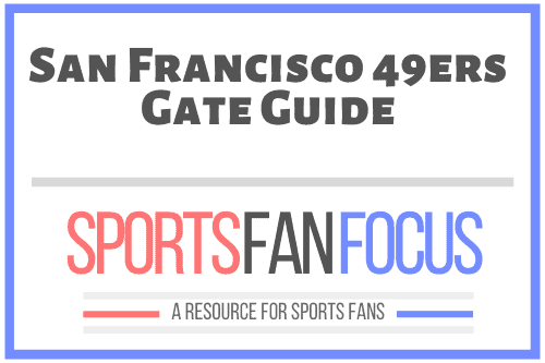 Levi's Stadium Gate & Entrance Guide [San Francisco 49ers] – Sports Fan  Focus